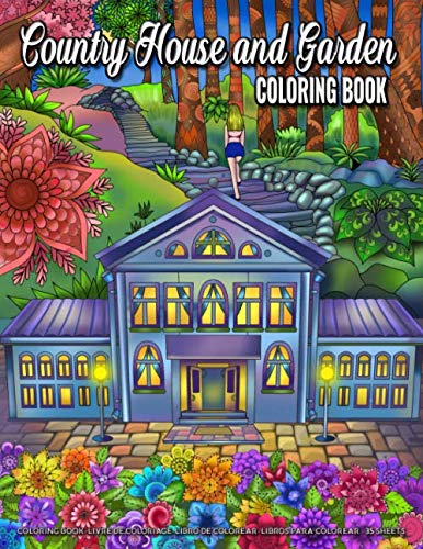 Product Cover Country House and Garden Coloring Book: An Adult Coloring Book with Charming Houses, Beautiful and Peaceful Landscapes and Beautiful Garden Perfect Coloring Book for Relaxation