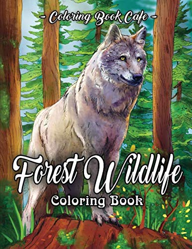 Product Cover Forest Wildlife Coloring Book: An Adult Coloring Book Featuring Beautiful Forest Animals, Birds, Plants and Wildlife for Stress Relief and Relaxation