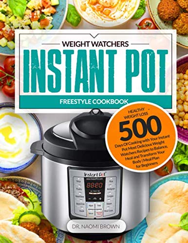 Product Cover 500 Weight Watchers Instant Pot Freestyle Cookbook: Healthy Weight Loss - 500 Days Of Cooking with Your Instant Pot Most Delicious Weight Watchers ... Plan for Beginners, Instant Pot Cookbook)