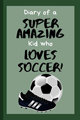 Product Cover Diary of a Super Amazing Kid Who Loves Soccer!: Small Lined Notebook / Journal for Children