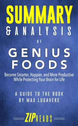 Product Cover Summary & Analysis of Genius Foods: Become Smarter, Happier, and More Productive While Protecting Your Brain for Life | A Guide to the Book by Max Lugavere