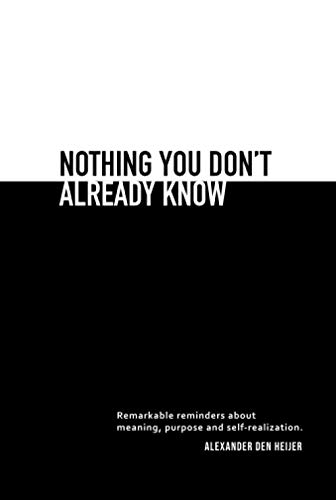 Product Cover Nothing you don't already know: Remarkable reminders about meaning, purpose, and self-realization