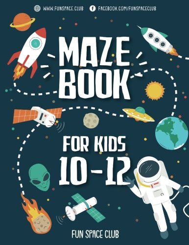 Product Cover Maze Books for Kids 10-12: Amazing Maze for Kids Adventure & Lost in the Space (My first book of easy mazes puzzle books for kids) (Volume 1)