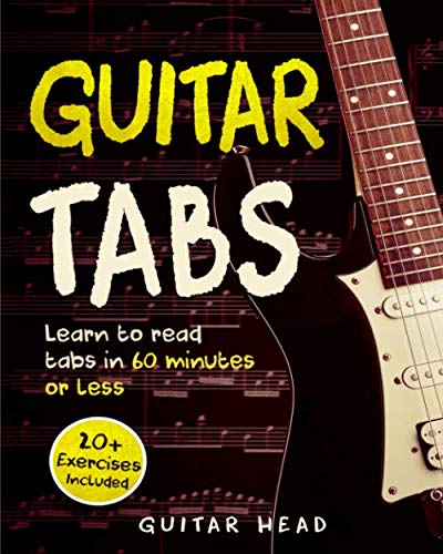 Product Cover Guitar Tabs: Learn to Read Tabs in 60 Minutes or Less: An Advanced Guide to Guitar Tabs
