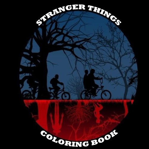 Product Cover Stranger Things Coloring Book: A Great Book For All Stranger Things fans : Contains all of your favorite characters from the T.V. series.