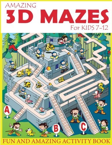 Product Cover Amazing 3D Mazes Activity Book For Kids 7-12: Fun and Amazing Maze Activity Book for Kids (Mazes Activity for Kids Ages 7-12)