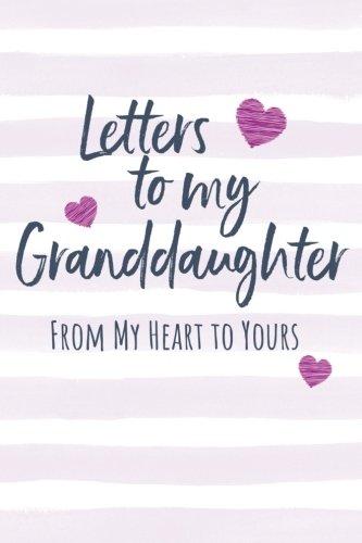 Product Cover Letters to my Granddaughter: Journal to Write In, Lined Notebook, Grandparents Legacy Keepsake Gift to Grandchild, Blank Book, 6
