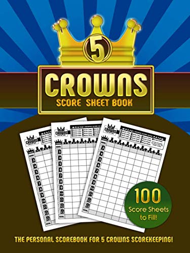 Product Cover 5 Crowns Score Sheet Book: 100 Personal Score Sheets for Scorekeeping (Crowns Score Books)