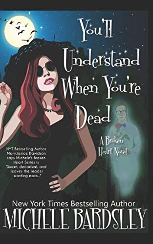 Product Cover You'll Understand When You're Dead (Broken Heart Paranormal Romance Series)