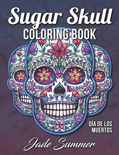 Product Cover Sugar Skull Coloring Book: A Day of the Dead Coloring Book with Fun Skull Designs, Beautiful Gothic Women, and Easy Patterns for Relaxation