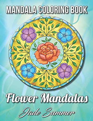 Product Cover Mandala Coloring Book: Flower Mandalas | An Adult Coloring Book with Fun, Easy, and Relaxing Mandalas