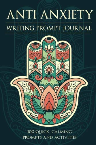 Product Cover Anti Anxiety - Writing Prompt Journal: 100 Positive and Simple Writing Prompts to Ease the Mind