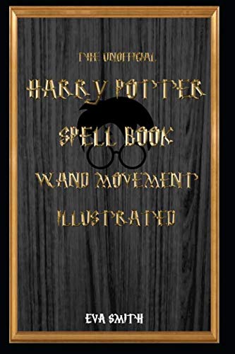 Product Cover The Unofficial Harry Potter Spell book Wand Movement Illustrated