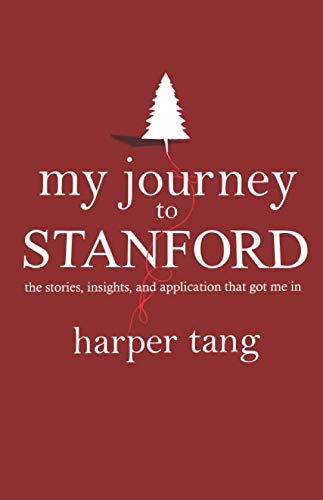 Product Cover My Journey to Stanford: The Stories, Insights, and Application that Got Me In.