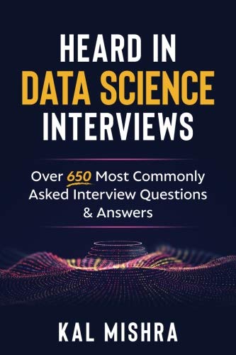 Product Cover Heard In Data Science Interviews: Over 650 Most Commonly Asked Interview Questions & Answers