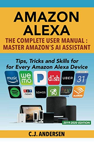 Product Cover Amazon Alexa: The Complete User Manual - Tips, Tricks & Skills for Every Amazon Alexa Device (alexa amazon echo)