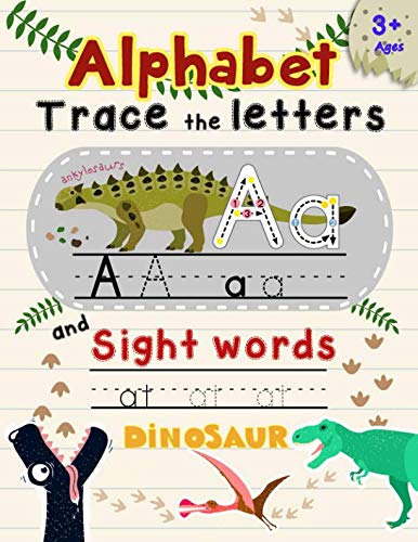 Product Cover Alphabet Trace The Letters and Sight Words: Tracing Letter for Kids in Dinosaur Theme (Alphabet Letter Writing)