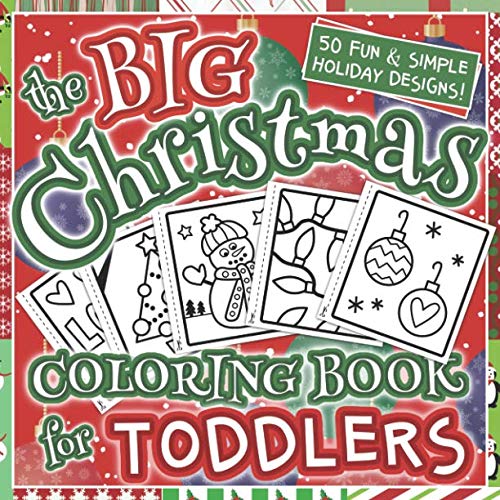 Product Cover The Big Christmas Coloring Book for Toddlers: Holiday Season, Christmas, and Silly Snowman Designs for Ages 1-4
