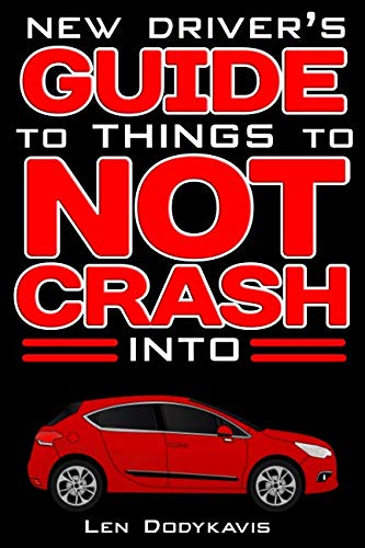 Product Cover New Driver's Guide to Things to NOT Crash Into: A Funny Gag Driving Education Book for New and Bad Drivers