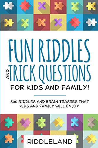 Product Cover Fun Riddles & Trick Questions For Kids and Family: 300 Riddles and Brain Teasers That Kids and Family Will Enjoy - Ages 7-9 8-12