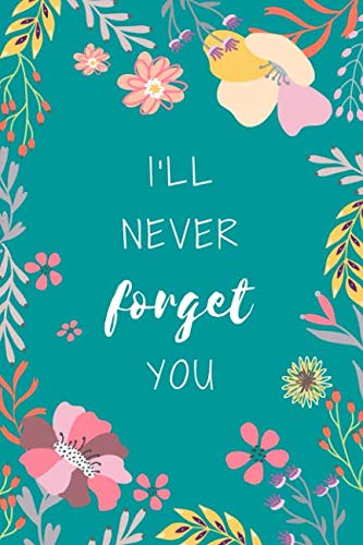 Product Cover I'll Never Forget You: 6x9 Internet Password Logbook Large Print with Tabs | Flower Design Teal Color