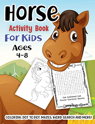 Product Cover Horse Activity Book for Kids Ages 4-8: A Fun Kid Workbook Game For Learning, Pony Coloring, Dot to Dot, Mazes, Word Search and More!