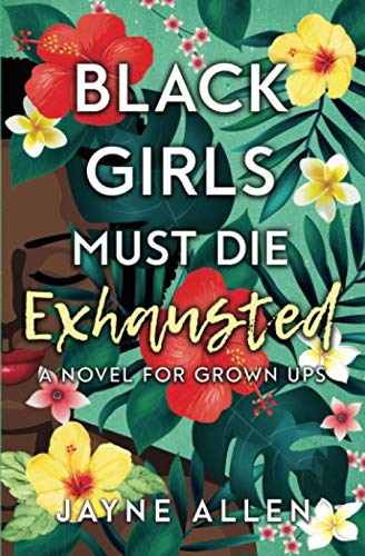 Product Cover Black Girls Must Die Exhausted: A Novel for Grown Ups
