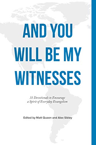 Product Cover And You Will Be My Witnesses: 31 Devotionals to Encourage a Spirit of Everyday Evangelism