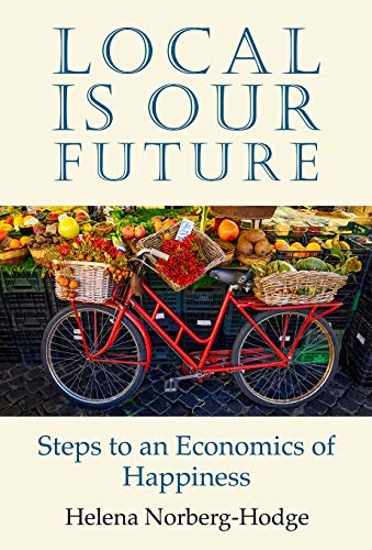 Product Cover Local Is Our Future: Steps to an Economics of Happiness