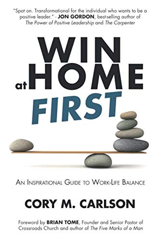 Product Cover Win at Home First: An Inspirational Guide to Work-Life Balance