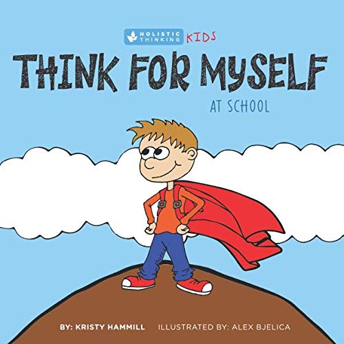 Product Cover Think For Myself At School: Holistic Thinking Kids