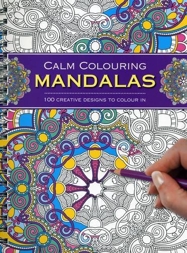 Product Cover Calm Colouring: Mandalas: 100 Creative Designs To Colour In