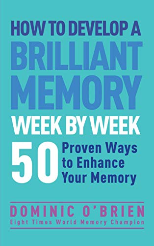 Product Cover How to Develop a Brilliant Memory Week by Week: 50 Proven Ways to Enhance Your Memory Skills