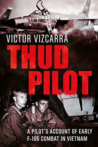Product Cover Thud Pilot: A Pilot's Account of Early F-105 Combat in Vietnam
