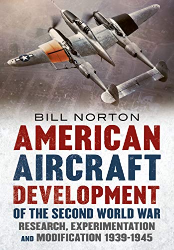 Product Cover American Aircraft Development of the Second World War: Research, Experimentation and Modification 1939-1945