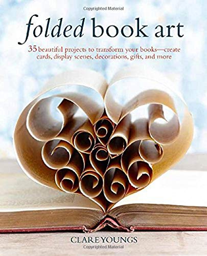 Product Cover Folded Book Art: 35 beautiful projects to transform your books_create cards, display scenes, decorations, gifts, and more