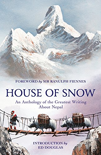 Product Cover House of Snow: An Anthology of the Greatest Writing About Nepal