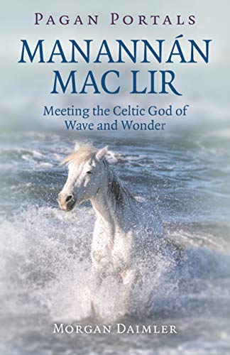 Product Cover Pagan Portals - Manannán mac Lir: Meeting The Celtic God Of Wave And Wonder