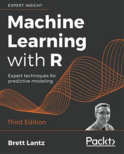Product Cover Machine Learning with R: Expert techniques for predictive modeling, 3rd Edition