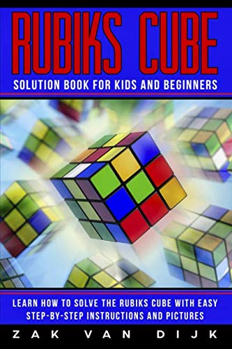 Product Cover Rubiks Cube Solution Book for Kids and Beginners: Learn How to Solve the Rubiks Cube with Easy Step-by-Step Instructions and Pictures (IN COLOR)