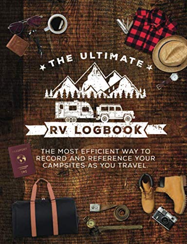 Product Cover The Ultimate RV Logbook: The best RVer travel logbook for logging RV campsites and campgrounds to reference later. An amazing tool for RVing, ... RVers. (Classic Cover Design (Glossy))