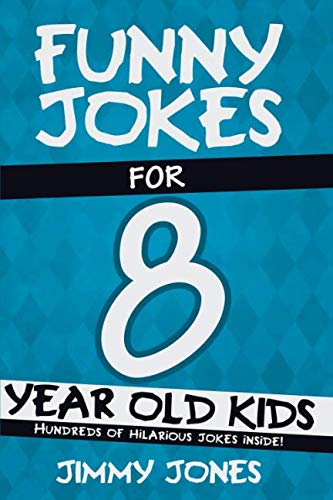 Product Cover Funny Jokes For 8 Year Old Kids: Hundreds of really funny, hilarious Jokes, Riddles, Tongue Twisters and Knock Knock Jokes for 8 year old kids! (Let's Laugh Series All Ages 5-12.)