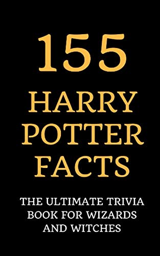 Product Cover 155 Harry Potter Facts: The Ultimate Trivia Book for Wizards and Witches