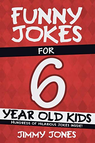 Product Cover Funny Jokes For 6 Year Old Kids: Hundreds of really funny, hilarious Jokes, Riddles, Tongue Twisters and Knock Knock Jokes for 6 year old kids! (Let's Laugh Series All Ages 5-12.)