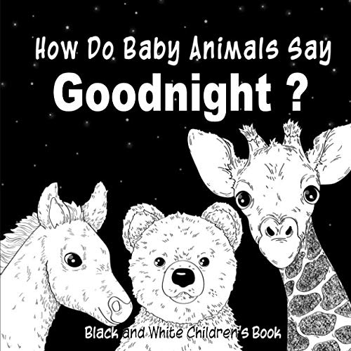 Product Cover How Do Baby Animals Say Goodnight?: Black and White Children's Book (Kids Fun City)