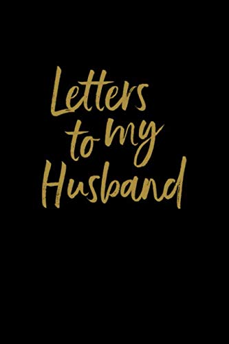 Product Cover Letters To My Husband: Lined Journal to Write In, Notebook Keepsake Gift, Blank Book, Black Gold, 6