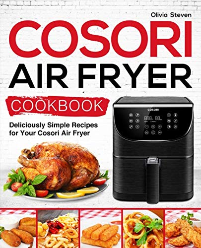 Product Cover Cosori Air Fryer Cookbook: Deliciously Simple Recipes for Your Cosori Air Fryer (Air Fryer recipes)
