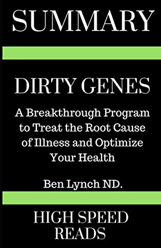 Product Cover Summary: Dirty Genes: A Breakthrough Program To Treat The Root Cause of Illness and Optimize Your Health