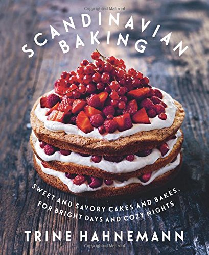Product Cover Scandinavian Baking: Sweet and Savory Cakes and Bakes, for Bright Days and Cozy Nights