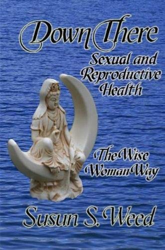 Product Cover Down There: Sexual and Reproductive Health (5) (Wise Woman Herbal)